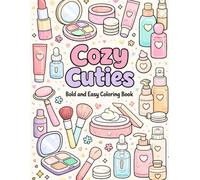 Cozy Cuties: Simple, Cute, and Bold Kawaii Self-Care & Makeup Coloring Book for Relaxation