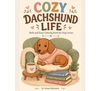 Cozy Dachshund Life: Bold and Easy Coloring Book for Dog Lovers