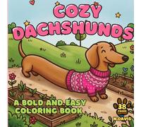 Cozy Dachshunds: Simple and Cute Doxie Illustrations for Kids and Adults - Easy Weenie Dog Designs for Relaxation.