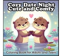 Cozy Date Night Cute And Comfy: [Deluxe 2024] Amazing Coloring Pages For All Ages And All Fans.
