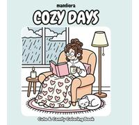 Cozy Days: A Cute & Comfy Coloring Book: 44 Bold and Easy Designs for Adults and Seniors featuring Relaxing Daily Life Scenes, Simple Hygge Moments, and Stress Relief Illustrations