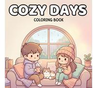 Cozy Days Coloring Book: Relaxing coloring pages featuring quiet moments, simple pleasures, and happy characters for stress relief and creative fun for beginners.