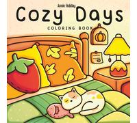 Cozy Days: Cute and Easy Coloring Book For Adults and Teens With Thick Lines Featuring Cozy Inspired Designs For Stress Relief and Relaxation