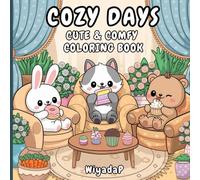 Cozy Days : Cute & Comfy Coloring Book: For Adults and Teens Featuring Adorable Animals,Relax and Creativity together.