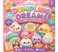 Cozy Days, Dumpling Dreams: A Kawaii Coloring Book: Cozy Days Collection