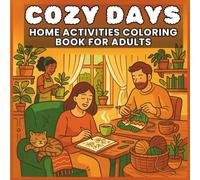 Cozy Days: Home Activities Coloring Book for Adults and Kids, Bold and Easy, Simple and Big Designs for Stress Relief and Relaxation.
