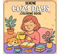 COZY DAYS: Relaxing and Very Girly Coloring Book with Simple Joys, Family Moments, and Heartwarming Girl Scenes for Stress Relief and Fun