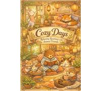 Cozy Days: Relaxing Routines with cute Animal Friends