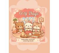COZY DAYS: Simple and Easy Designs • Cozy Everyday Scenes • Perfect for Stress Relief and Relaxation