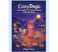 Cozy Days to Colour: Love, Laughter, and Family Moments Colouring Book