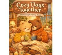 Cozy Days Together: A Relaxing Coloring Book