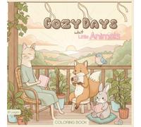 Cozy Days with Little Animals: A Cozy Coloring Book for Relaxing Moments