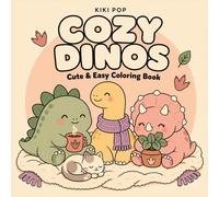 Cozy Dinos: A Cute and Easy Dinosaur Coloring Book with Bold Simple Adorable Kawaii Designs for Stress Relief and Relaxation for Adults Teens and Kids