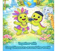 Cozy Dinosaurs Around the World: Kids Educational Coloring Book Featuring Countries, Cities, Animals and Cultural Adventures