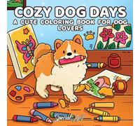 Cozy Dog Days: A Cute Coloring Book for Dog Lovers: 5