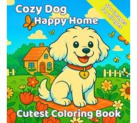Cozy Dog Happy Home: Cutest Coloring Book With Cozy Dog Sophy & Her Many Friends