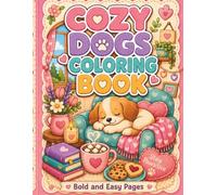 Cozy Dogs Coloring Book: Bold and Easy Puppy Coloring Pages for Relaxation