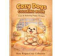 Cozy Dogs Coloring Book: Cute & Relaxing Puppy Designs