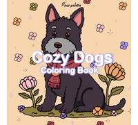 Cozy Dogs: Coloring Book for Adults and Teens Featuring 31 Cute Canine Companions, such as Golden Retrievers and Dachshunds, for Relaxation and Stress Relief