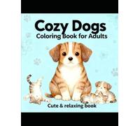 Cozy Dogs Coloring Books for Adults: Cute & Relaxing Designs