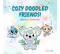 COZY DOODLED FRIENDS: First coloring book to learn and become familiar with animals and nature for children ages 1 to 3