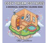 Cozy Dream Cottages: A Whimsical Isometric Coloring Book
