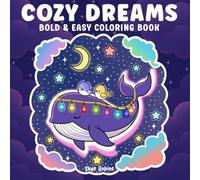 Cozy Dreams: Bold & Easy Coloring Book for Adults and Teens, Featuring Cute, Comfy, and Relaxing Designs.