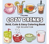 Cozy Drinks: Bold & Easy Coloring Book For Kids, Teens & Adults Featuring A Wide Variety of Drinks To Color
