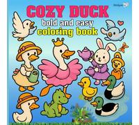 Cozy Duck: A Bold and Easy Coloring Book for Little Kids, Big Lines and Cute Duck Designs for Toddlers, Preschoolers & Beginners Ages 2-5