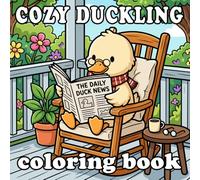 Cozy Duckling Coloring Book: Cute Anthropomorphic Baby Duck Home Life for Kids and Adults