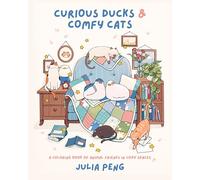 Cozy Ducks and Cats: A Coloring Book of Whimsical Adventures