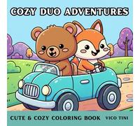 Cozy Duo Adventures: Coloring Book for Adults and Teens Featuring Cute Animal Duos, Cozy Scenes, and Relaxing Simple Designs