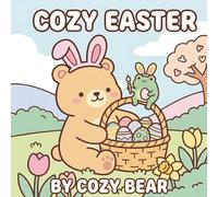 Cozy Easter: A Bold and Easy Coloring Book: Simple Spring Scenes, Cute Bunnies, and Easter Eggs for Relaxation and Stress Relief