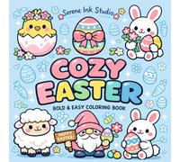 COZY EASTER: A Cute and Relaxing Coloring Book for Adults and Teens Featuring Simple, Bold Spring Illustrations