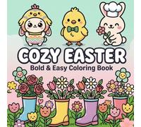 Cozy Easter Bold and Easy Coloring Book: Simple and Large Spring Designs for Kids and Adults - Easy Patterns with Thick Lines for Relaxation and Stress Relief (8.5 x 8.5 Inches)