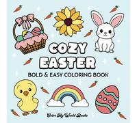 Cozy Easter Bold & Easy Coloring Book: 50 Curated, Cute and Simple Easter Coloring Pages for Adults and Children, Activity Book Basket Stuffer for Kids