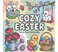 Cozy Easter Bold & Easy Coloring Book: Colouring Spring-Themed Illustrations for Kids and Adults