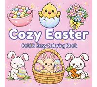 Cozy Easter: Bold & Easy Coloring Book | Cute Bunnies, Spring Animals, and Cozy Easter Scenes