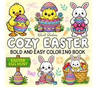 Cozy Easter Bold & Easy Coloring Book: Featuring Simple Easter Themed Designs for Relaxation, Mindfulness, and Stress Relief (Sweet Moments Coloring Series)