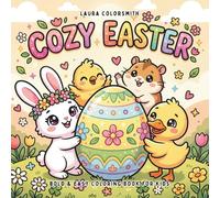 Cozy Easter - Bold & Easy Coloring Book for Kids: Cute and Simple Easter Coloring Pages with Bunnies, Eggs, and Cozy Spring Scenes for Relaxation and Creative Fun