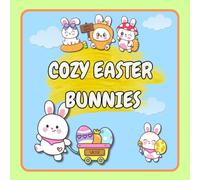 Cozy Easter Bunnies: Cute and Easy Coloring Book with 20 Delightful Illustrations