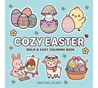 Cozy Easter Coloring Book: A Hygge-Inspired Bold and Easy Book with 40 Cute and Simple Spring Designs for Relaxation, Mindfulness, and Easter Joy