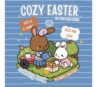 Cozy Easter Coloring Book Bold and Easy: Simple, Cute And Groovy Big Designs Featuring Spring For Relaxation & Stress Relief for Adults and Kids (Bold & Comfy Coloring)