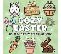 Cozy Easter Coloring Book: Cute Springtime Fun with Bunnies, Eggs, and Easter Treats