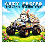 Cozy Easter: Coloring Book for Adults and Kids, Bold and Easy Designs, Simple and Large Pages for Relaxation Featuring Cute Bunnies, Easter Eggs, Spring Flowers and More