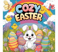 Cozy Easter Coloring Book for Kids: 107 Pages of Fun Easter-Themed Coloring Activities for Kids Ages 4-8
