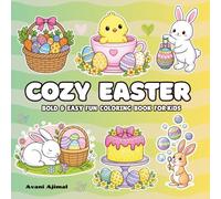 Cozy Easter Coloring Book for Kids Ages 6-10: Bold and Easy for Kids , Very simple Easter 30 coloring Designs