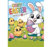 Cozy Easter coloring book for kids: Bold and Easy Easter Coloring Book for Kids Ages 3-8 | Simple Big Print Designs with Bunnies, Eggs, and Spring Fun