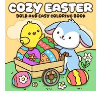 Cozy Easter Coloring Book: Simple Large Print Coloring Pages featuring Cute Hygge Inspired Spring Designs for All Ages Relaxation