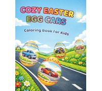 Cozy Easter Egg Cars Coloring Book: Adorable Easter Eggs Filled with Cars, Fun Vehicle Patterns, Big Easy and Relaxing Coloring Pages for Kids Ages ... Book, Perfect Gift for Toddlers Preschoolers